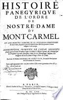 Histoire panégyrique de l'ordre de Nostre-Dame du Mont-Carmel... Par le R. P. Frère Mathias de Saint-Jean,...