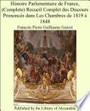 Histoire Parlementaire de France, (Complete) Recueil Complet des Discours Prononc_s dans Les Chambres de 1819 ö 1848