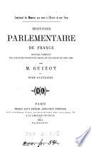 Histoire parlementaire de France. Recueil complet des discours prononcés dans les Chambers de 1819 à 1848 par m. Guizot
