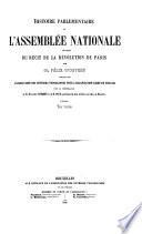 Histoire Parlementaire de l'Assemblée Nationale, précédée du récit de la Révolution de Paris, par M. F. W., publiée ... sous la surveillance de M. A. Gendebien et de M. Maynz