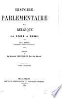 Histoire parlementaire de la Belgique de 1831 à 1880 ...