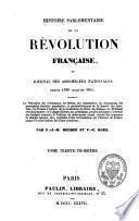 Histoire parlementaire de la Révolution française ou Journal des assemblées nationales, depuis 1789 jusqu'en 1815...