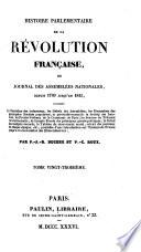 Histoire parlementaire de la Révolution Française ou journal des Assemblees Nationales depuis 1789 jusqu'en 1815