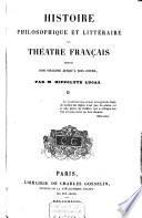 Histoire philosophique et litteraire du theatre francais depuis son origine jusqu' a nos jours