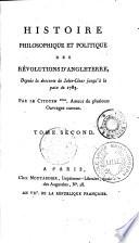 Histoire philosophique et politique des révolutions d'Angleterre depuis la descente de Jules-César jusqu'à la paix de 1783 par le citoyen *** auteur de plusieurs ouvrages connus