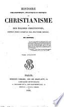 Histoire philosophique, politique et critique du Christianisme et des eglises chretiennes depuis Jesus jusqu'au dix-neuvieme siecle par de Potter