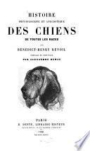 Histoire physiologique et anecdotique des chiens de toutes les races par Bénédict-Henry Révoil