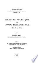 Histoire politique du monde hellénistique (323-30 av. J.-C.): De la mort d'Alexandre aux Avènements d'Antichos III et de Philippe V