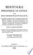 Histoire politique et civile de trois premières dynasties françaises