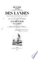 Histoire politique, religieuse et littéraire des Landes depuis les temps les plus anciens jusqu'à nos jours