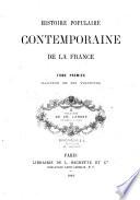 Histoire populaire contemporaine de la France. Tome premier [-tome quatrième]