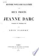 Histoire populaire illustrée des deux procès de Joanne d'Arc (Condamnation, 1431; Réhabilitation, 1456).