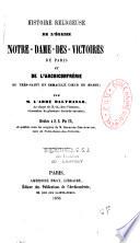 Histoire religieuse de l'église Notre-Dame-des-Victoires de Paris et de l'archiconfrérie du Très-saint et immaculé coeur de Marie