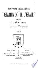 Histoire religieuse du département de l'Hérault pendant la révolution