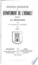 Histoire religieuse du département de l'Hérault pendant la révolution