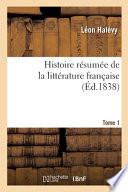 Histoire résumée de la littérature française. Tome 1