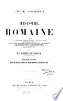 Histoire Romaine contenant la fondation de Rome par Romulus.- Les rois de Rome, la république Romaine guerre contre la famine, les latins, les Volsques,...