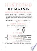 Histoire romaine, depuis la fondation de Rome. Avec des notes historiques, geographiques, & critiques; des gravûres en taille-douce; des cartes geographiques, & plusieurs médailles authentiques. Par les rr. pp. Catrou & Rouillè de la Compagnie de Jesus. Tome premier [- vingt et unième]