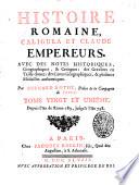 Histoire romaine, depuis la fondation de Rome. Avec des notes historiques, geographiques, & critiques; des gravûres en taille-douce; des cartes geographiques, & plusieurs médailles authentiques. Par les rr. pp. Catrou & Rouillè de la Compagnie de Jesus. Tome premier [- vingt et unième]