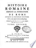 Histoire romaine, depuis la fondation de Rome jusqu'à la bataille d'Actium... commencée par M. Rollin et continuée par M. Crevier [avec l'Éloge de M. Rollin par M. de Boze]