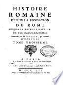 Histoire romaine depuis la fondation de Rome jusqu'à la bataille d'Actium ... Commencée par M. Rollin et continuée par M. Crevier
