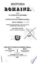 Histoire romaine, depuis la fondation de Rome jusqu'à la destruction de l'empire d'Occident