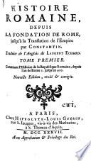 Histoire romaine, depuis la fondation de Rome, jusqu'a la translation de l'Empire par Constantin