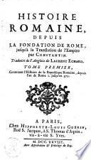 Histoire romaine, depuis la fondation de Rome jusqu'à la Translation de l'empire par Constantin