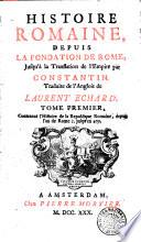 Histoire romaine, depuis la fondation de Rome, jusqu'à la translation de l'empire par Constantin. Traduite de l'anglois de Laurent Echard. Tome premier [-douzieme] ..