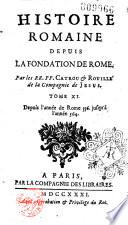 Histoire romaine depuis la fondation de Rome. Par les RR. PP. Catrou et Rouillé de la compagnie de Jesus