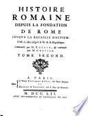 Histoire romaine depuis la foundation de Rome jusqu'à la bataille d'Actium ...