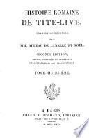 Histoire romaine ... Traduction nouvelle par MM. Dureau de Lamalle et Noël. Seconde édition, revue, corrigée et augmentée de suppléments de Freinshémius