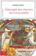 Histoire(s) des chemins de Compostelle