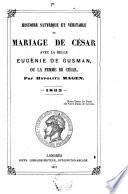 Histoire satyrique et véritable du mariage de César avec ... Eugénie de Gusman, ou la femme de César. 1853. [An altered edition of “Les Nuits et le mariage de César,” originally issued in 1853 under the pseudonym of L. Stelli. A satire on the marriage of Napoleon III., Emperor of the French.]