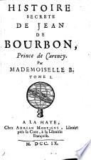 Histoire secrete de Jean de Bourbon, prince de Carency