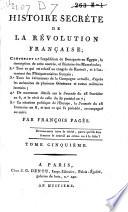 Histoire secrète de la révolution françoise, depuis la convocation des notables jùsqu, à ce jour (1er Novembre 1796, v. st.)[et continuée jusqu'à 1802]