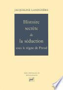 Histoire secrète de la séduction sous le règne de Freud