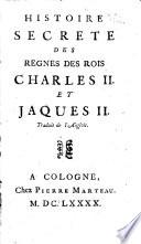 Histoire secrete des regnes des Rois Charles II et Jacques II. Trad. de l'Anglois