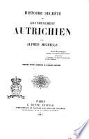 Histoire secrète du gouvernement autrichien par Alfred Michiels
