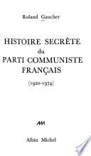 Histoire secrète du Parti communiste français
