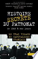 Histoire secrète du patronat de 1945 à nos jours