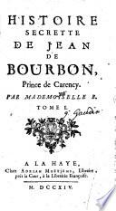 Histoire secrette de Jean de Bourbon, prince de Carency
