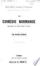 Histoire terrible et merveilleuse de Robert-le-Diable. La comedie normande. Mystere en 23. actes