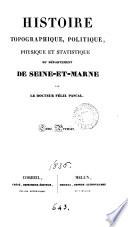 Histoire topographique, politique, physique et statistique du département de Seine-et-Marne
