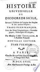 Histoire universelle de Diodore de Sicile... traduite en françois, avec des notes géographiques, chronologiques, historiques et critiques, par Monsieur l'abbé Terrasson...
