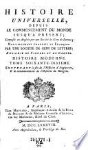 Histoire universelle, depuis le commencement du monde jusqu'a present; composee en Anglois par une Societe de. Gens de Lettres; Nouv. trad. en Francois par une Societe de Gens de Lettres (etc.)
