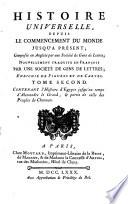 Histoire universelle, depuis le commencement du monde jusqu'a present; composee en anglois par une Société de gens de lettres; nouvellement traduite en François par une Société de gens et de lettres; enrichie de figures