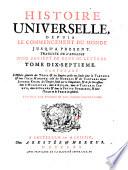 Histoire universelle, depuis le commencement du monde, jusqu'a present [...]. Tome dix-septieme. Contenant l'histoire générale des Turcs
