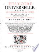 Histoire universelle, depuis le commencement du monde, jusqu'a present; trad. de l'anglois d'une societe de gens de lettres