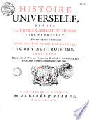 Histoire universelle depuis le commencement du Monde, jusqu'à présent ; Traduite de l'Anglois d'une Société de Gens de Lettres. Enrichies de Figures et de Cartes nécessaires